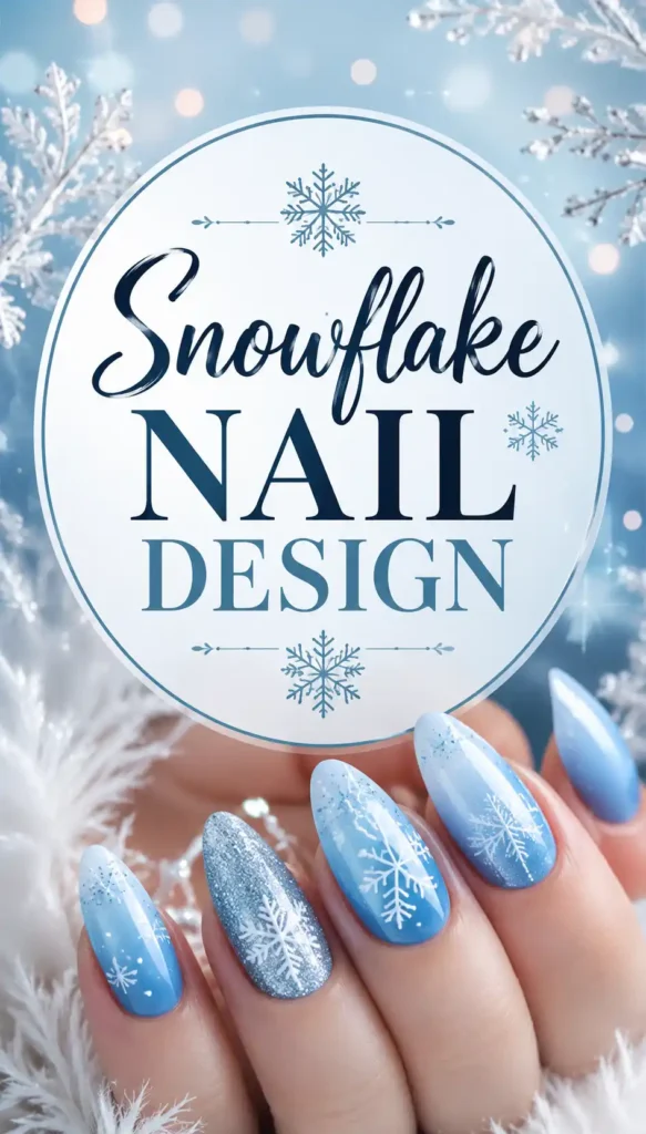 A hand with blue ombre and glittery nails featuring white snowflake designs, with a circular sign in the background that says Snowflake Nail Design surrounded by wintery decorations.